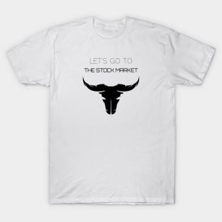 Let's Go to The Stock Market T-Shirt